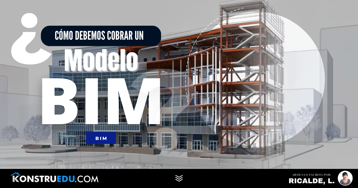 ¿Cómo debemos cobrar un modelo BIM?