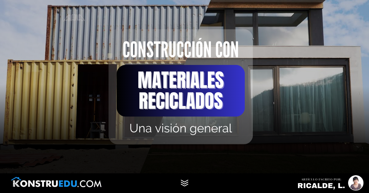 Construcción con materiales reciclados: Una visión general
