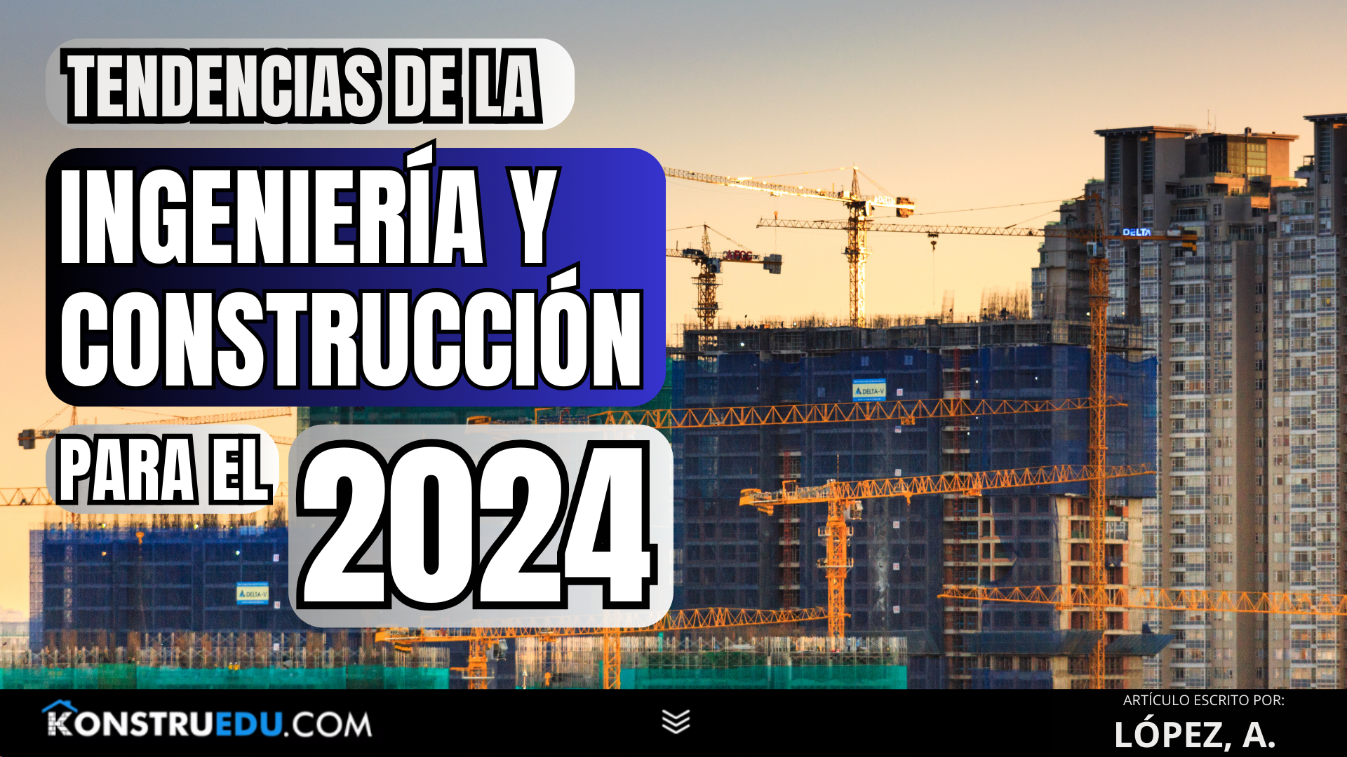 Tendencias de la ingeniería y la construcción para el 2024