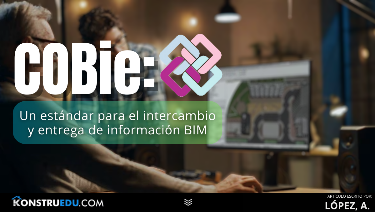 CoBie: Un estándar para el intercambio y entrega de información BIM