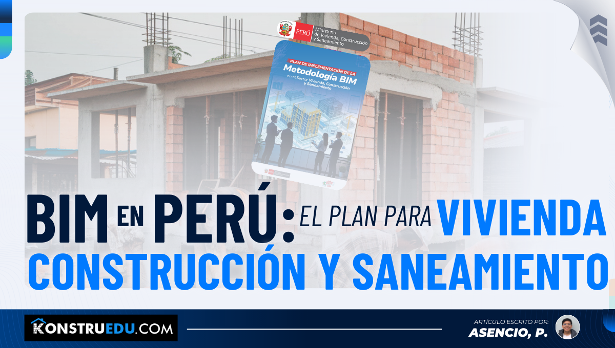 BIM en Perú: El plan para Vivienda, Construcción y Saneamiento