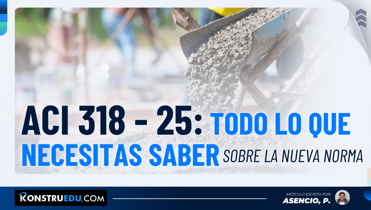 ACI 318-25: Todo lo que necesitas saber sobre la nueva norma